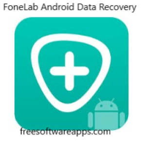 FoneLab Android Data Recovery {3.7.1} Crack 2023 Latest